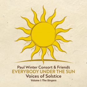 Everybody Under the Sun Vol. 1: The Singers – Paul Winter Consort & Friends